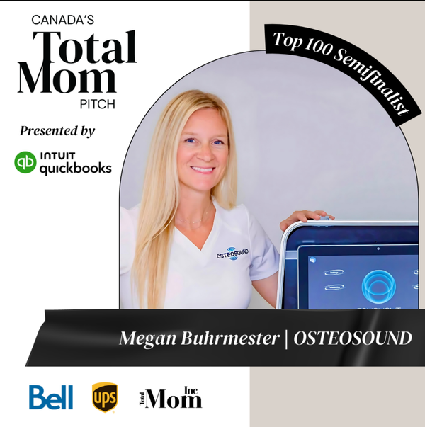 Osteosound is a Top 100 Semifinalist in Canada's Total Mom Pitch