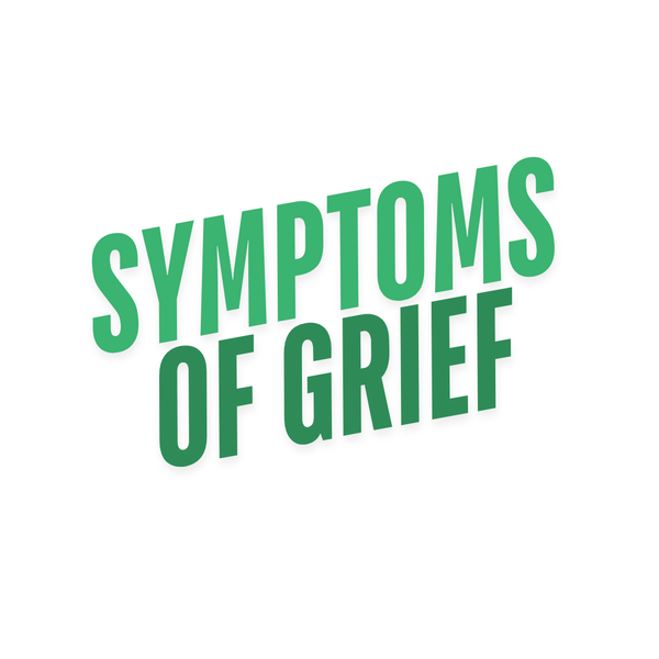 Symptoms of Grief: Understanding & Coping with Loss